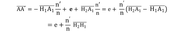 KutoolsEquPic:
A
A
′

=− 

H
1

A
1


n′
n
+ ?+ 

H
2

A
1


n′
n
=e+ 

n
′

n



H
2

A
1

− 

H
1

A
1


=e+

n
′

n
 

H
2

H
1


