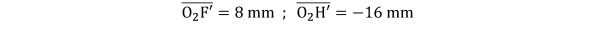 KutoolsEquPic:
O
2
F′
=8 mm  ;  
O
2
H′
=−16 mm